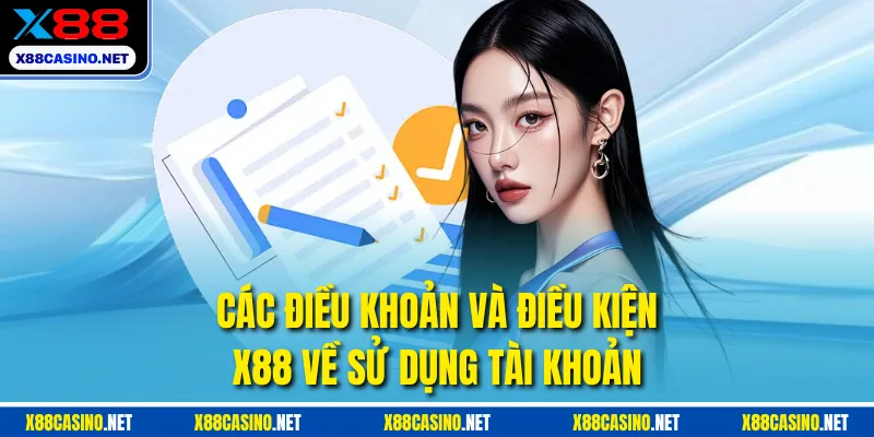 Các điều khoản và điều kiện X88 về sử dụng tài khoản
