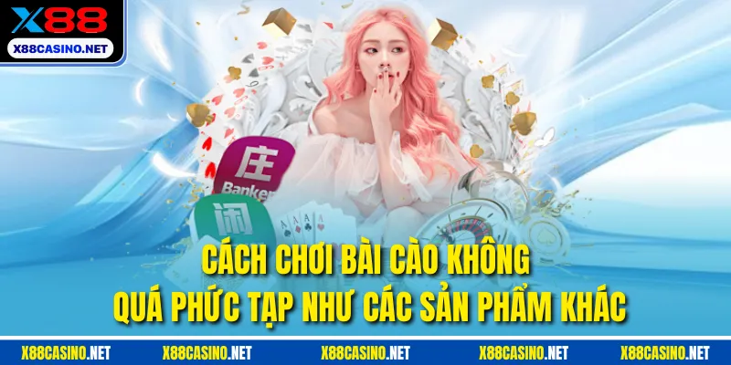 Cách chơi bài cào không quá phức tạp như các sản phẩm khác