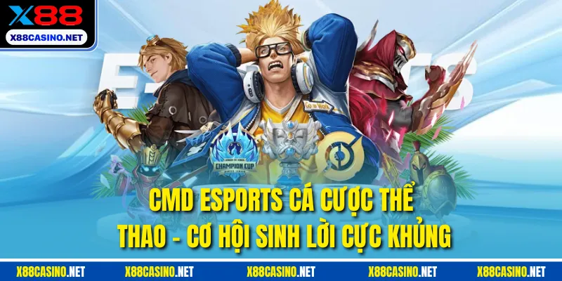 CMD Esports Cá Cược Thể Thao - Cơ Hội Sinh Lời Cực Khủng
