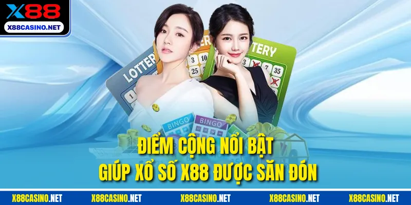 Điểm cộng nổi bật giúp xổ số X88 được săn đón