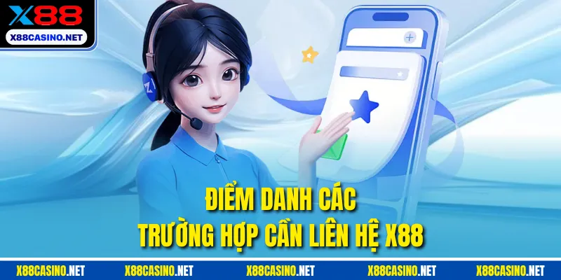 Điểm danh các trường hợp cần liên hệ X88