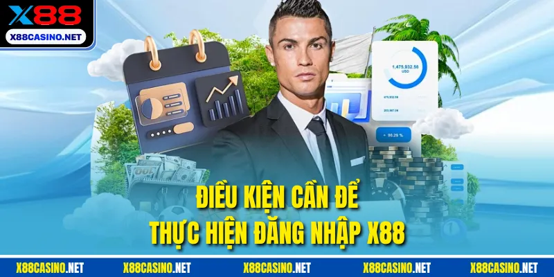 Điều kiện cần để thực hiện đăng nhập X88
