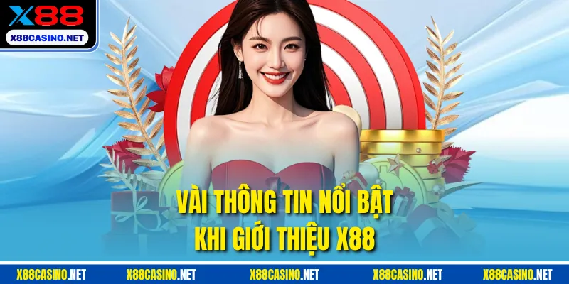 Vài thông tin nổi bật khi giới thiệu X88 